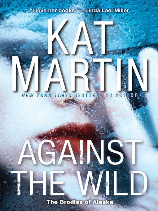 Title details for Against the Wild by Kat Martin - Available